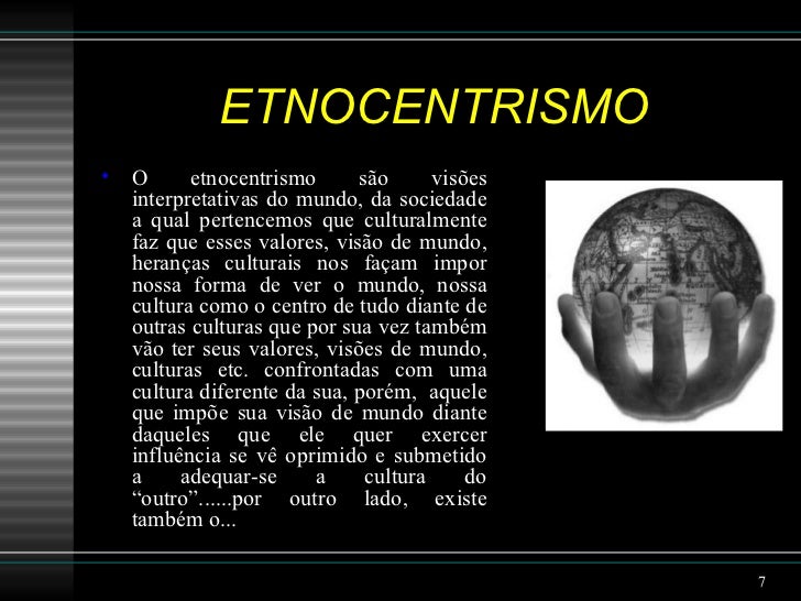 Relacione Essa Descrição Com O Conceito De Etnocentrismo