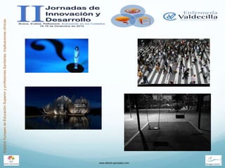 www.alberto-gonzalez.com
EspacioEuropeodeEducaciónSuperioryprofesionesSanitarias:implicacionesclínicas
 