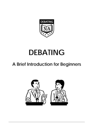  
DEBATING
A Brief Introduction for Beginners
 