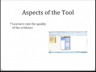 Aspects of the Tool Learners rate the quality of the evidence 