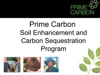 Prime Carbon  Soil Enhancement and Carbon Sequestration Program 