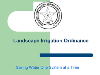 Landscape Irrigation Ordinance




 Saving Water One System at a Time
 
