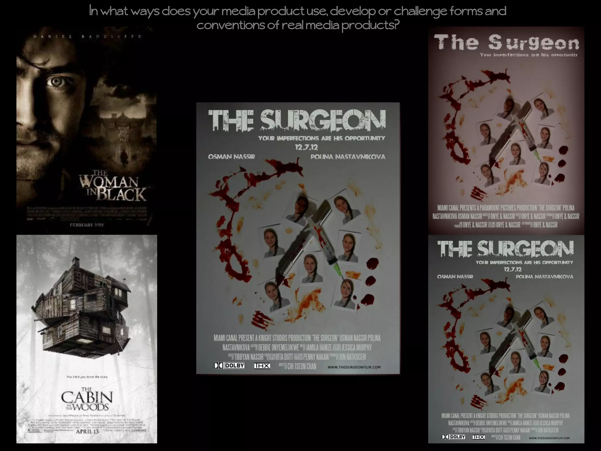 In what ways does your media product use, develop or challenge forms and
                   conventions of real media products?
 