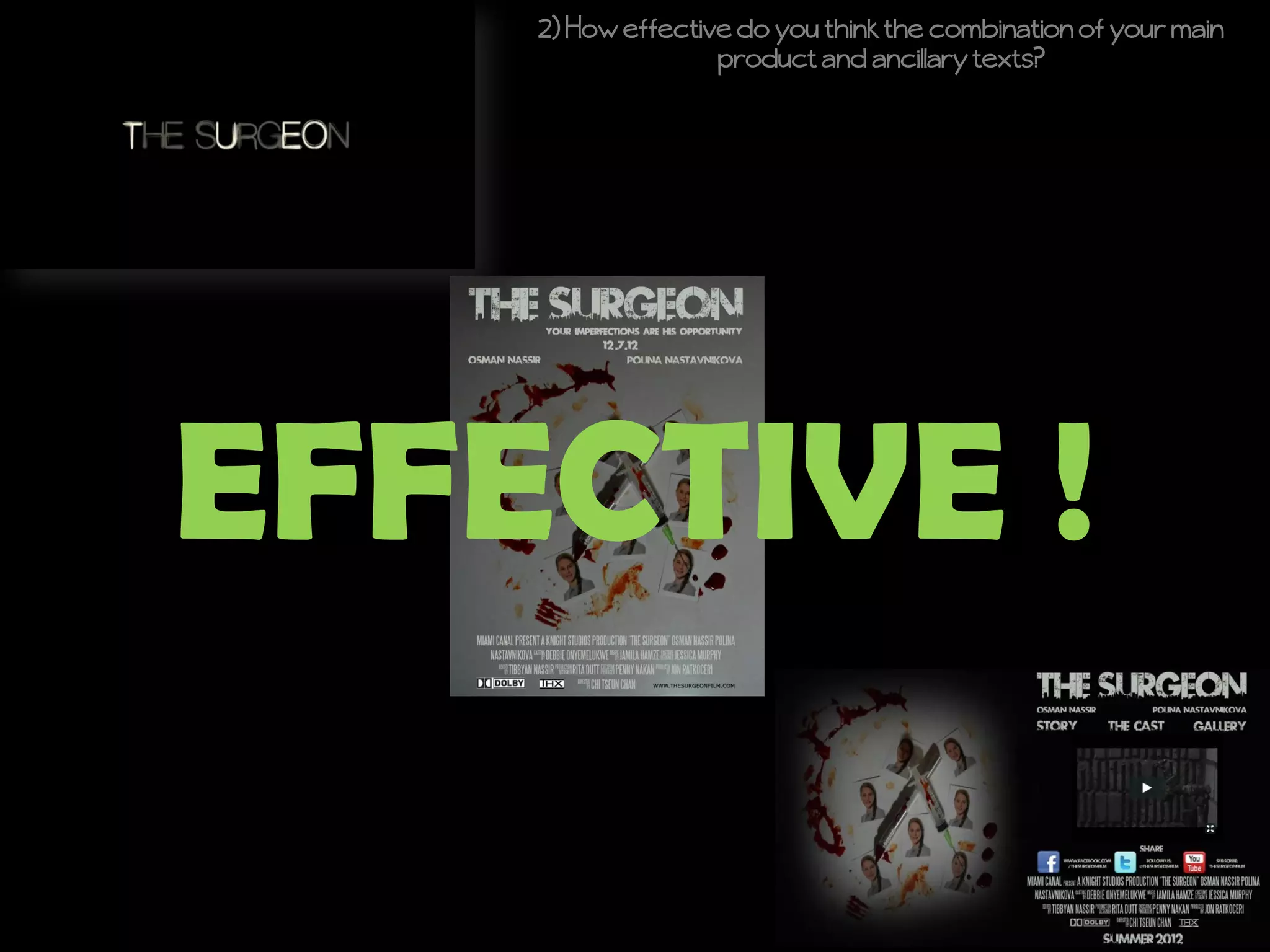 2) How effective do you think the combination of your main
                   product and ancillary texts?




EFFECTIVE !
 