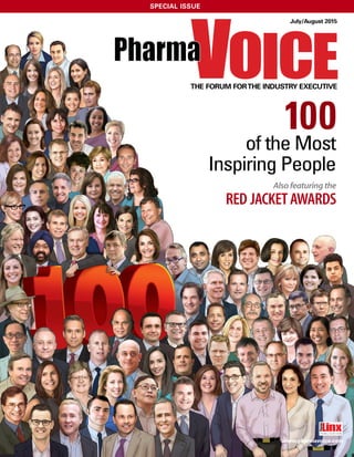 THE FORUM FORTHE INDUSTRY EXECUTIVE
July/August 2015
P U B L I C A T I O N
www.pharmavoice.com
SPECIAL ISSUE
100
of the Most
Inspiring People
Also featuring the
RED JACKETAWARDS
 