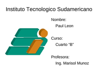 Instituto Tecnologico Sudamericano Nombre: