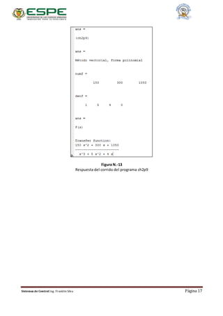 Sistemas de Control Ing. Franklin Silva Página 17
Figura N.-13
Respuesta del corrido del programa ch2p9
 