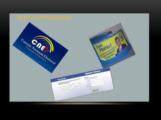 • ESTO ES PROPAGANDA
 