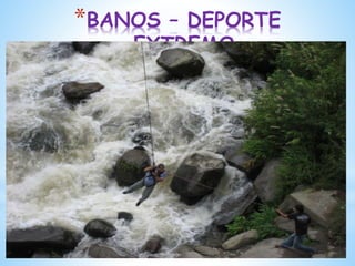 *BANOS – DEPORTE
EXTREMO
 