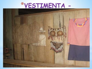 *VESTIMENTA -
INDIGENA
 