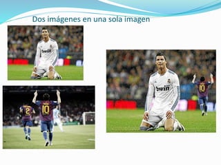 Dos imágenes en una sola imagen
 