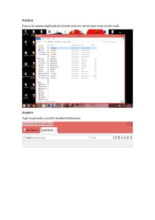 PASO 8
Esta es la carpeta duplicada de Joomla está nos servirá para crear el sitio web.
PASO 9
Aquí se procede a escribir localhost/balnearios
 