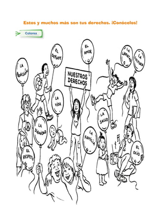 Estos y muchos más son tus derechos. ¡Conócelos!
Colorea
