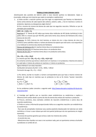 TRABALLO PARA SEMANA SANTA
(Continuación das cuestións do informe sobre a nosa reacción química no laboratorio. Copia os
e...