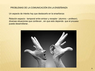 El aprendizaje debe fundarse como un hecho significativo.