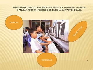 El aprendizaje es una acción comunicativa, determinada en el tiempo.