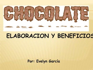 ELABORACION Y BENEFICIOS



     Por: Evelyn García
 