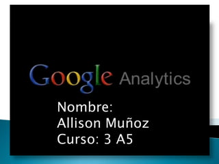 Nombre:
Allison Muñoz
Curso: 3 A5
 