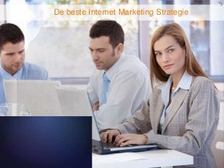 De beste Internet Marketing Strategie
 