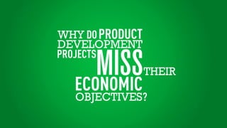 MISS
PRODUCTWHY DO
DEVELOPMENT
ECONOMIC
PROJECTS
?
THEIR
OBJECTIVES
 