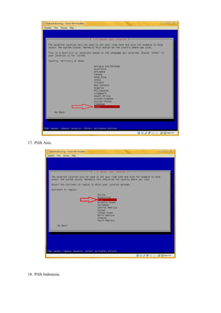 17. Pilih Asia. 
18. Pilih Indonesia. 
 