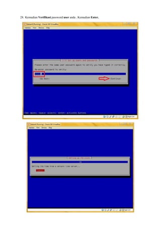 28. Kemudian Verifikasi password user anda . Kemudian Enter. 
 