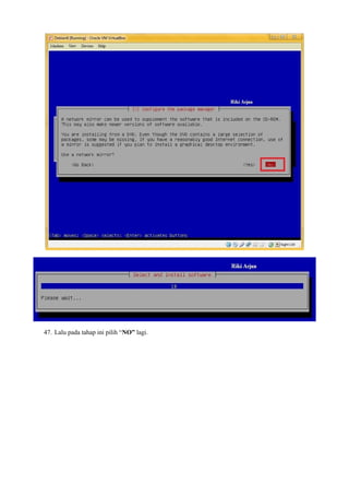 47. Lalu pada tahap ini pilih “NO” lagi. 
 