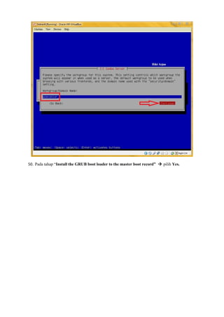 50. Pada tahap “Install the GRUB boot loader to the master boot record”  pilih Yes. 
 