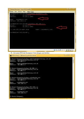 30. Cek nama DNS dari Komputer Client dengan cara berikut : 
 