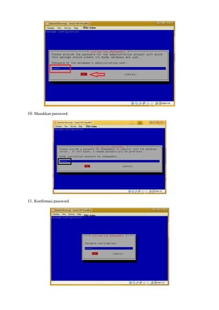 10. Masukkan password. 
11. Konfirmasi password 
 