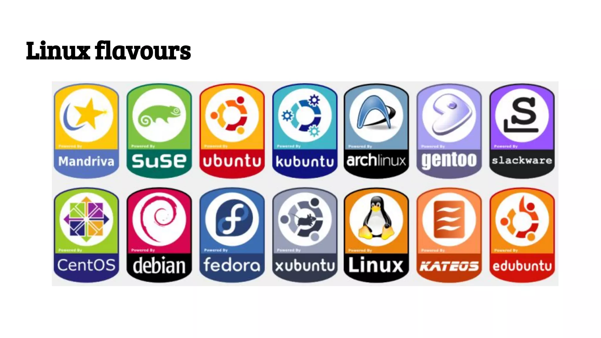 Linux flavours
 
