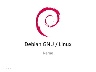 Debian GNU / Linux Name 05.06.09 