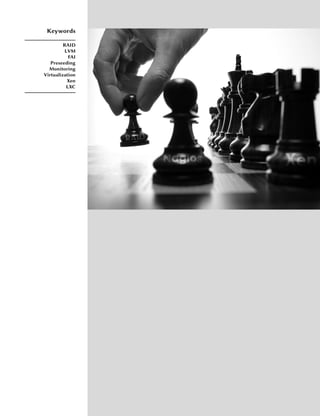 Keywords

         RAID
          LVM
            FAI
   Preseeding
  Monitoring
Virtualization
           Xen
           LXC
 