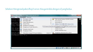 Sebelum Menginstal paket dhcp3-server. Kita ganti dulu dengan cd yang kedua. 
 