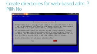Create directories for web-based adm. ? 
Pilih No 
 