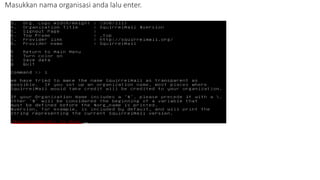Masukkan nama organisasi anda lalu enter. 
 