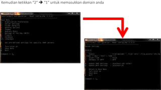 Kemudian ketikkan “2”  “1” untuk memasukkan domain anda 
 