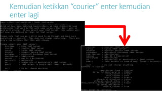 Kemudian ketikkan “courier” enter kemudian 
enter lagi 
 