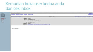 Kemudian buka user kedua anda 
dan cek Inbox 

