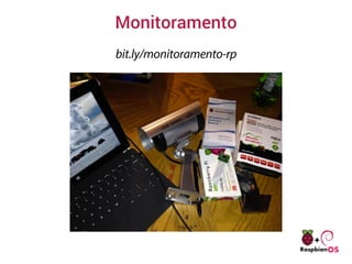 Monitoramento
bit.ly/monitoramento-rp
 