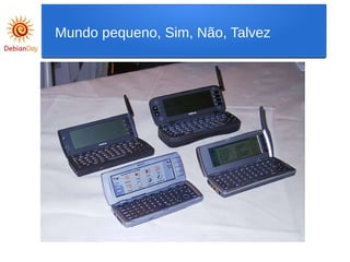 Mundo pequeno, Sim, Não, Talvez
 