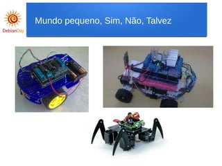 Mundo pequeno, Sim, Não, Talvez
 