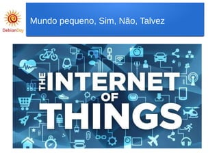 Mundo pequeno, Sim, Não, Talvez
 