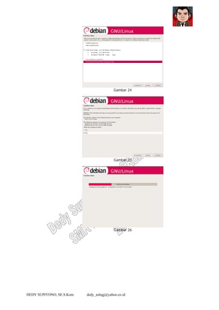 DEDY SUPIYONO, SE.S.Kom dedy_aslngj@yahoo.co.id
Gambar 24
Gambar 25
Gambar 26
 