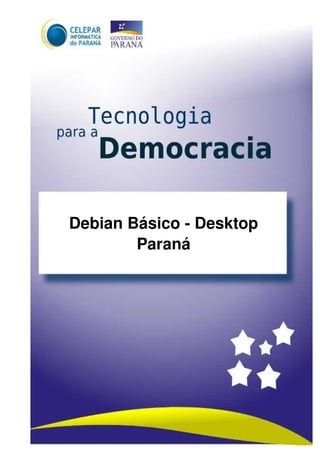 Debian Básico ­ Desktop
Paraná
 