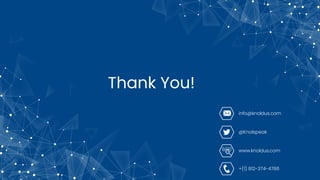 www.knoldus.com
+(1) 812-374-4786
info@knoldus.com
@Knolspeak
Thank You!
 