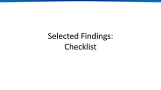 Selected Findings:
Checklist
 