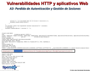 Vulnerabilidades HTTP y aplicativos WebVulnerabilidades HTTP y aplicativos Web
© Jhon Jairo Hernández Hernández
 