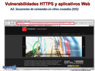 Vulnerabilidades HTTPS y aplicativos WebVulnerabilidades HTTPS y aplicativos Web
© Jhon Jairo Hernández Hernández
 