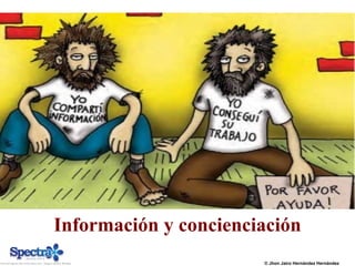 © Jhon Jairo Hernández Hernández
Información y concienciación
 